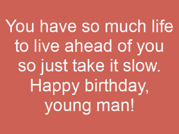 35+ Happy Birthday Young Man - WishesGreeting